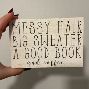 Kirklands Messy Hair, Big Sweater, Good Book, Coffee Sign